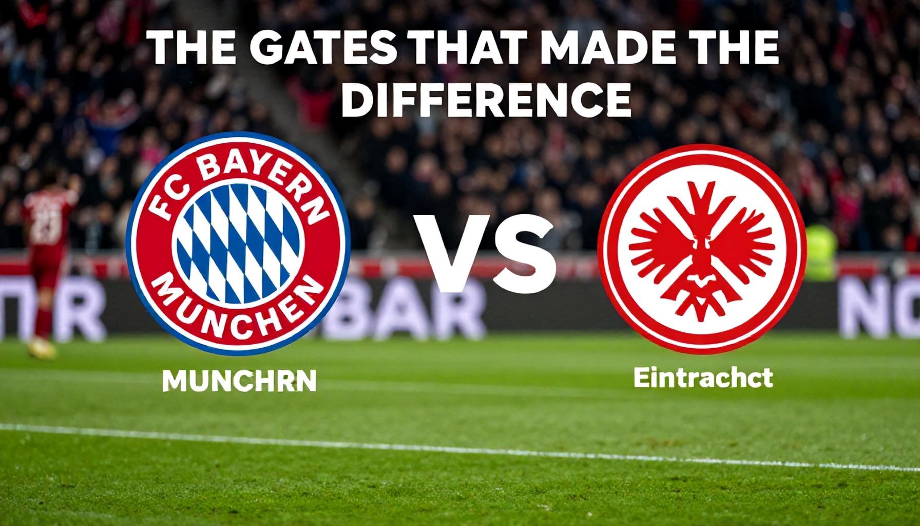 Die Tore, die den Unterschied machten