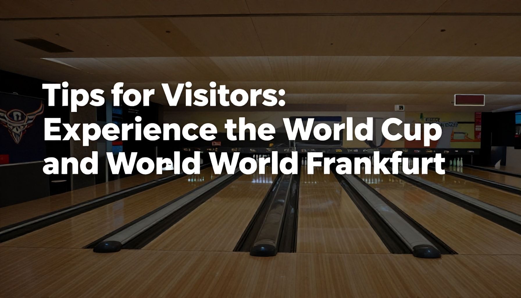 Tipps für Besucher: So erleben Sie die WM